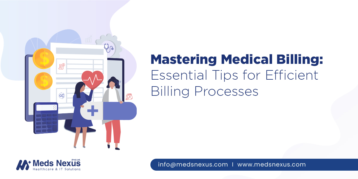 Mastering Medical Billing: Effective Tips for Efficient Billing Process