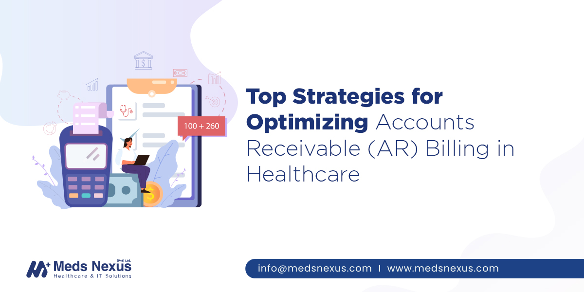 Top Strategies for Optimizing Accounts Receivable (AR) Billing in Healthcare